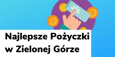 pożyczki zielona góra|Najlepsze Pożyczki Zielona Góra 